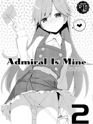 (C93) [TIES (タケイオーキ)] Admiral Is Mine 2 (艦隊これくしょん -艦これ-) [吸住没碎个人汉化]